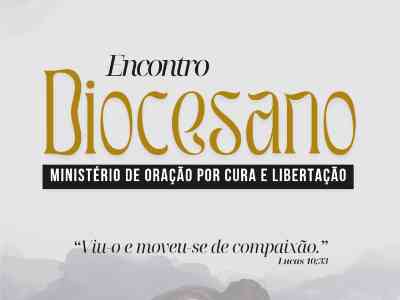 Encontro Diocesano do Ministério de Oração por Cura e Libertação