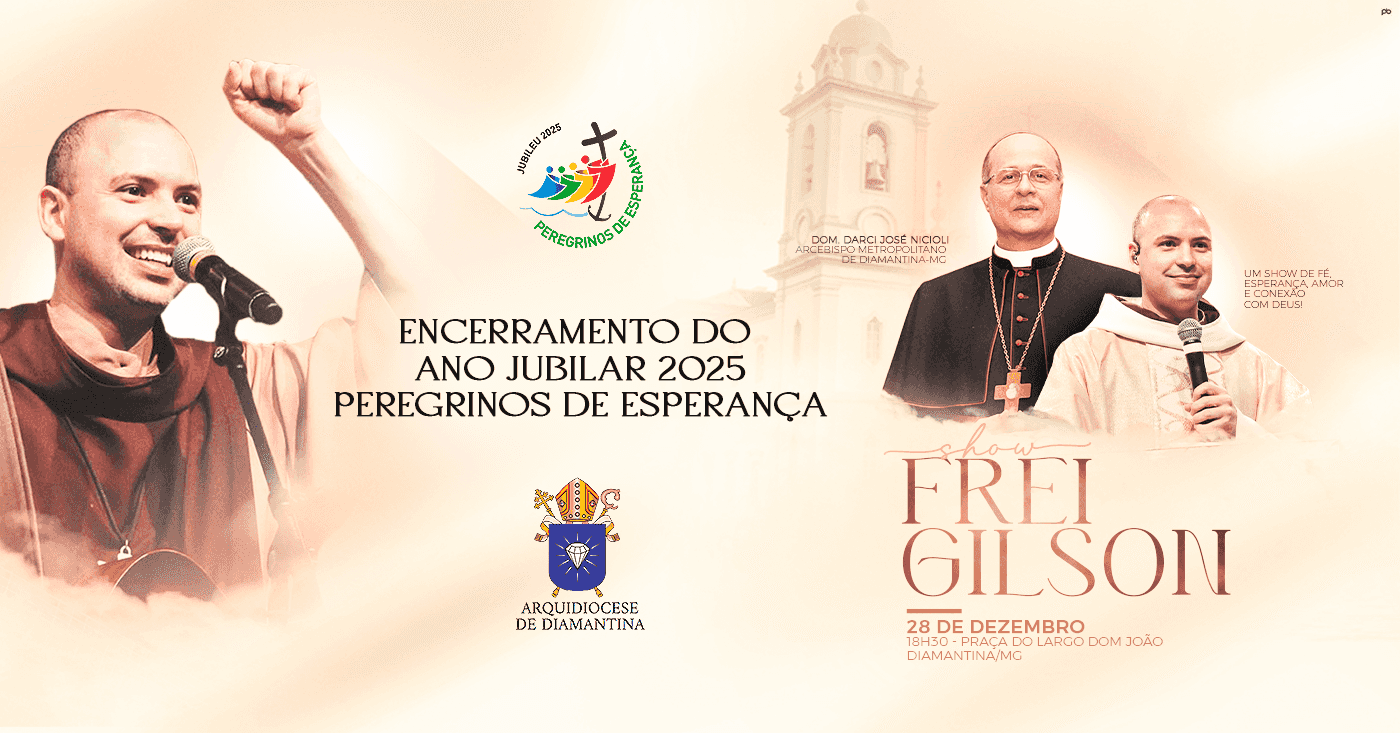 Encerramento do Ano Jubilar 2025 Peregrinos de Esperança com Show do Frei Gilson