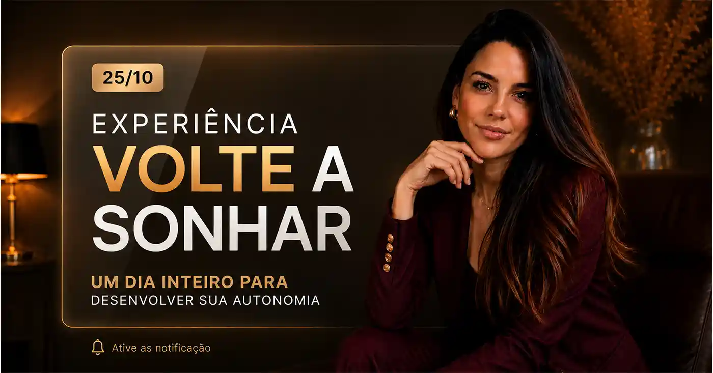 EXPERIÊNCIA VOLTE A SONHAR - 25/10