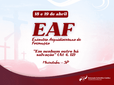 EAF - ENCONTRO ARQUIDIOCESANO DE FORMAÇÃO 
