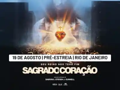 Pré-estreia exclusiva no Rio de Janeiro| Sagrado Coração