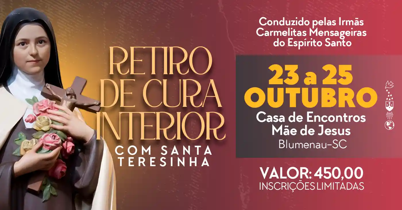 Retiro de Cura Interior com Santa Teresinha em Blumenau / Santa Catarina