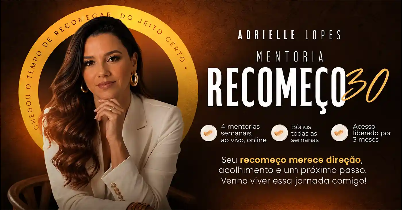MENTORIA RECOMEÇO 30 + | ADRIELLE LOPES | TURMA 3