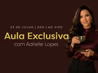 AULA EXCLUSIVA COM ADRIELLE LOPES