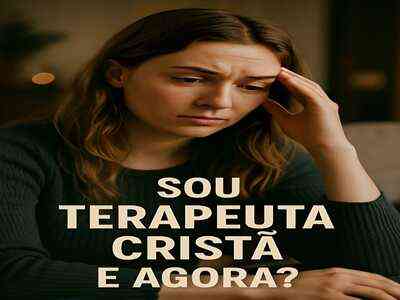 Curso On Line Sou Terapeuta Cristã e agora?