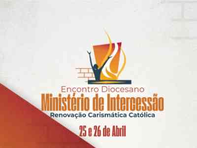 Encontro Diocesano do Ministério de Intercessão.