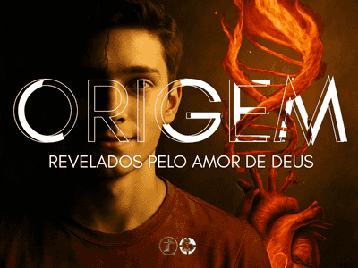 ORIGEM: Revelados pelo amor de Deus